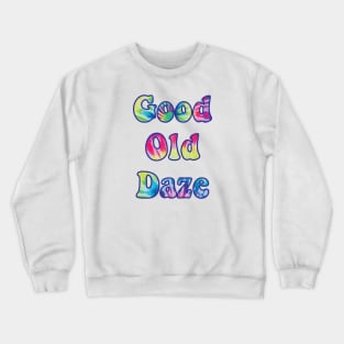 Good Old Daze Crewneck Sweatshirt